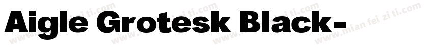 Aigle Grotesk Black字体转换
